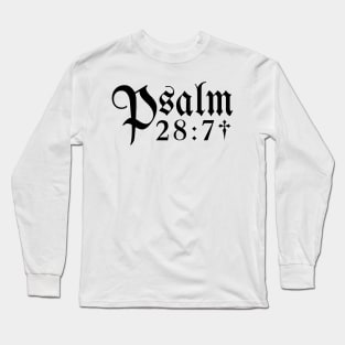 Psalm 28:7 Long Sleeve T-Shirt